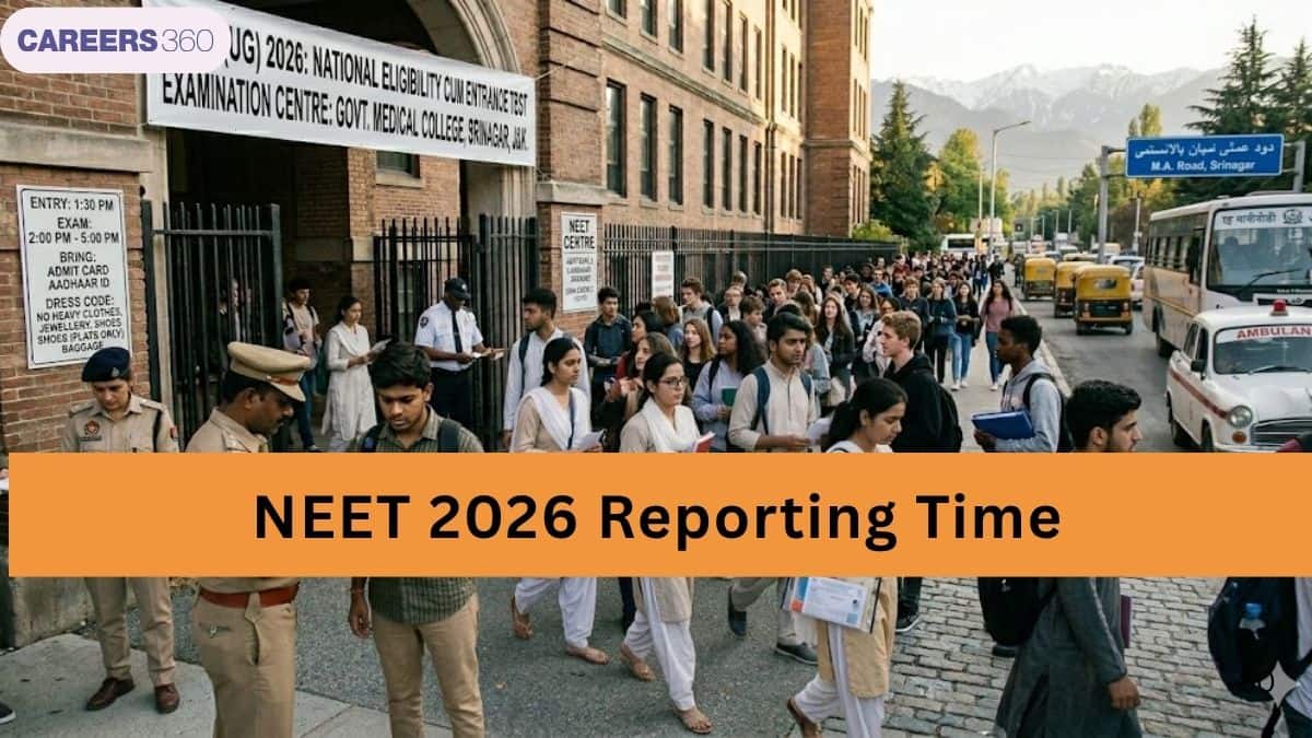 NEET 2026 Reporting Time: Exam Center Entry Time, Exam Booklet Distribution Timing, Start and End Time